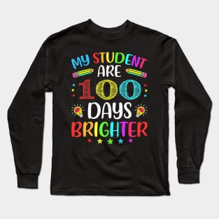 My Students Are 100 Days Brighter 100Th Day Of School Long Sleeve T-Shirt